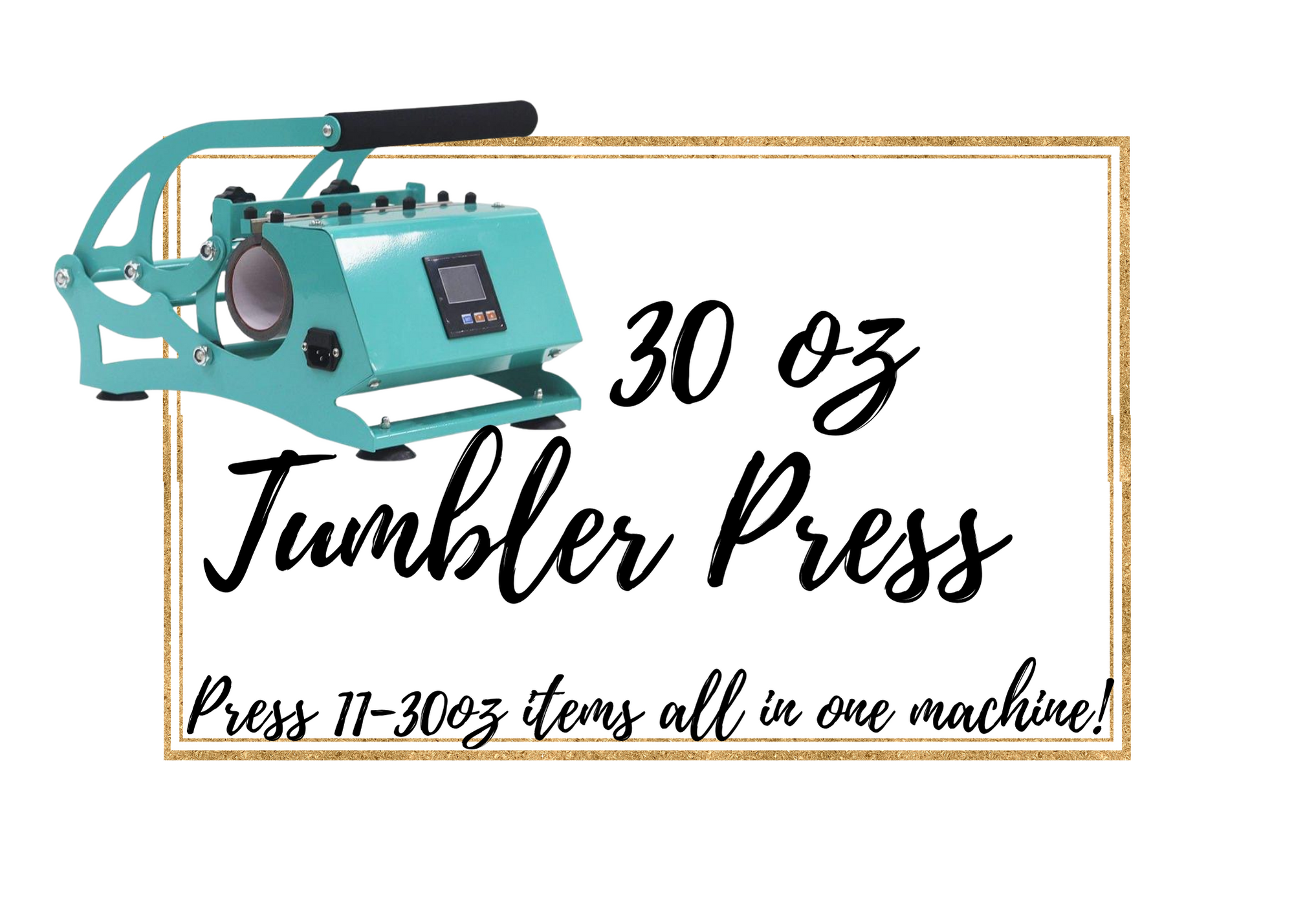30oz Tumbler Press – Fresh Prints with CC